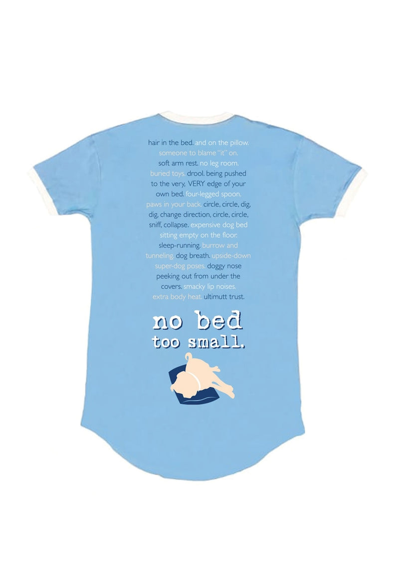 A light blue Night Shirt with white text listing dog positions and the phrase 'no bed too small.' in white, along with a small graphic of a Dog lying on a bed at the bottom, displayed on a solid white background.