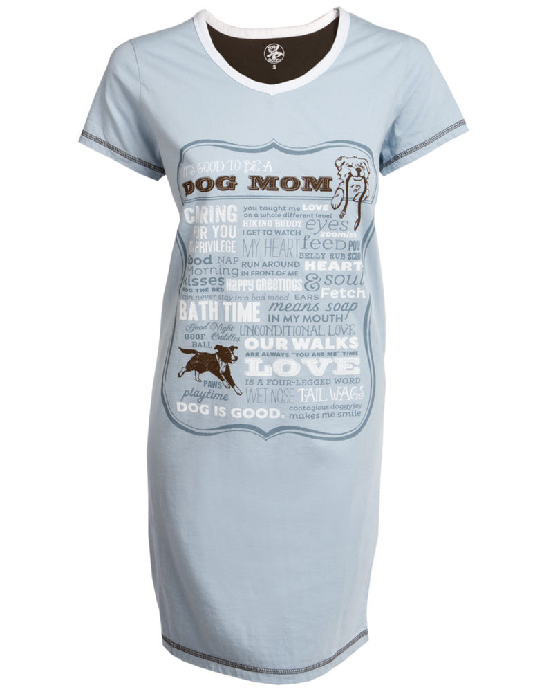 Dog is Good Dog Mom SleepShirt has many words that describe a dog mom.  It has two graphics of Dogs too. It is Light Blue.